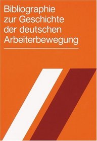 Bibliographie zur Geschichte der deutschen Arbeiterbewegung, Jahrgang 31 (2006)