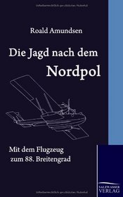 Die Jagd nach dem Nordpol (German Edition)