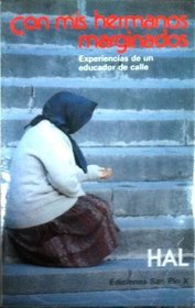 Con mis Hermanos Marginados: Experiencias de un Educador de Calle