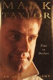 Mark Taylor: Time to declare