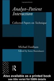 Analyst-Patient Interaction: Collected Papers on Technique
