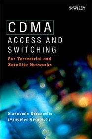 CDMA: Access and Switching: For Terrestrial and Satellite Networks