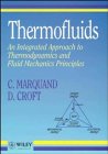 Thermofluids: An Integrated Approach to Thermodynamics and Fluid Mechanics Principles