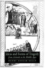 Ideas and Forms of Tragedy from Aristotle to the Middle Ages (Cambridge Studies in Medieval Literature)