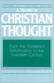 A History of Christian Thought: From the Protestant Reformation to the Twentieth Century (History of Christian Thought)