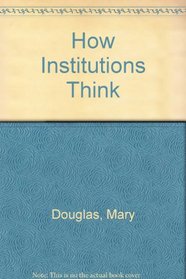 How Institutions Think