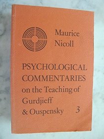 Psychological Commentaries on the Teaching of Gurdjieff and Ouspensky: v. 3