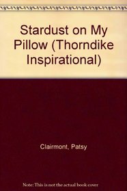Stardust on My Pillow: Stories to Sleep on (Thorndike Large Print Inspirational Series)