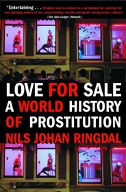 Love For Sale : A World History of Prostitution