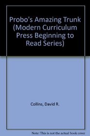 Probo's Amazing Trunk (Modern Curriculum Press Beginning to Read Series)