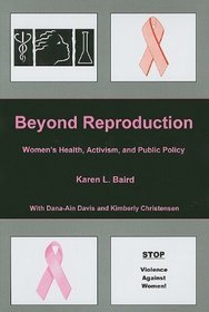 Beyond Reproduction: Women's Health, Activism, and Public Policy