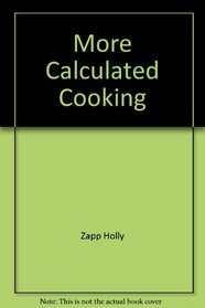 More Calculated Cooking: Practical Recipes for Diabetics and Dieters