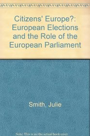 Citizens' Europe?: European Elections and the Role of the European Parliament