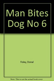 Man Bites Dog No 6