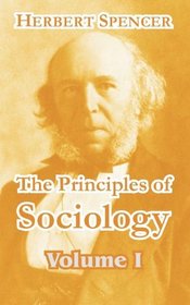 The Principles of Sociology, Vol. 1