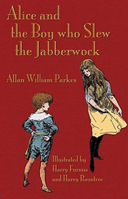Alice and the Boy Who Slew the Jabberwock: A Tale Inspired by Lewis Carroll's Wonderland