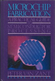 Microchip Fabrication: A Practical Guide to Semiconductor Processing