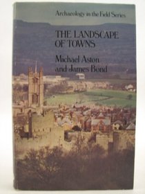 Landscape of Towns (Archaeology in the field series)