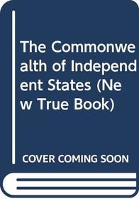The Commonwealth of Independent States (New True Book)