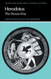 Herodotus: The Persian War (Translations from Greek and Roman Authors)