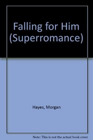 Falling for Him (Superromance)