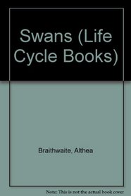 Swans (Life-Cycle Books)