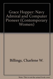 Grace Hopper: Navy Admiral and Computer Pioneer (Contemporary Women Series)