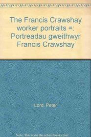 Francis Crawshay Workers' Portraits (English and Welsh Edition)