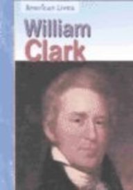 William Clark (American Lives (Heinemann Library (Firm)).)