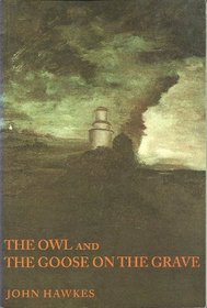 The Owl and the Goose on the Grave/Two Short Novels (Sun and Moon Classics)