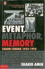 Event, Metaphor, Memory: Chauri Chaura 1922-1992