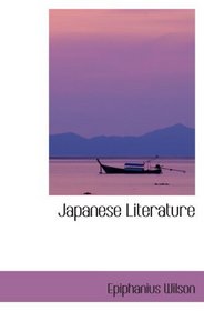 Japanese Literature: Including Selections from Genji Monogatari and Cla