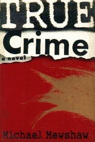 True Crime: A Novel