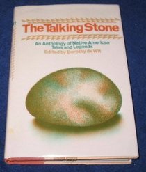 The Talking Stone: An Anthology of Native American Tales and Legends