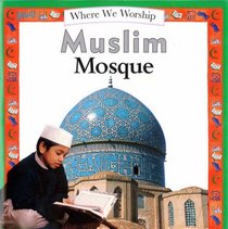 Muslim Mosque (Where We Worship)