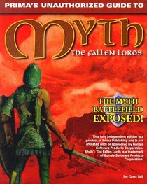 Myth: The Fallen Lords : Unauthorized Game Secrets (Secrets of the Games Series.)
