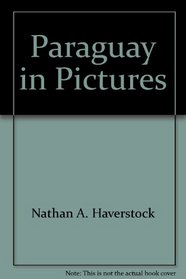 Paraguay in Pictures (Visual Geography (Sterling))