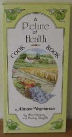 Picture of Health: Almost Vegetarian Cookbook