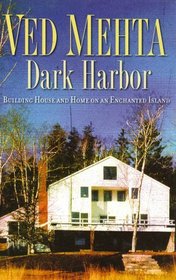 Dark Harbor: Building House and Home on an Enchanted Island (Continents of Exile