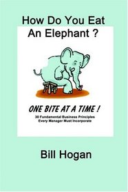 How Do You Eat An Elephant? One Bite At A Time!