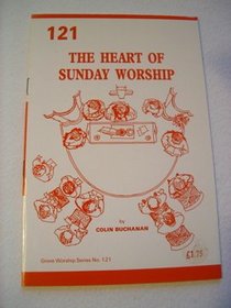The Heart of Sunday Worship