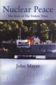 Nuclear Peace: The Story of the Trident Three