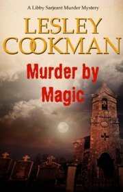 Murder By Magic (Libby Sarjeant Mystery 10)