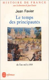 Histoire de France: Le temps des principautes, de l'an mil a 1515