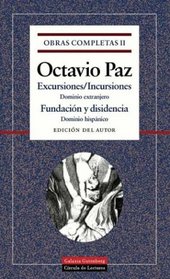 Excursiones/Incursiones, Fundacion y Disindencia / Foundation and Dissidence (Obras Completas / Complete Works)