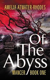 Of the Abyss: Mancer: Book One (Mancer Trilogy)