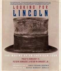 Looking for Lincoln: The Making of an American Icon