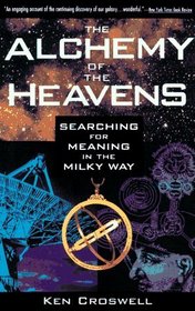 The Alchemy of the Heavens : Searching for Meaning in the Milky Way
