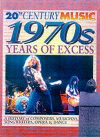 The 1970's: Years of Excess (20th Century Music)