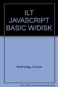 ILT JAVASCRIPT BASIC W/DISK